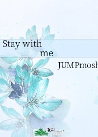 Stay with me